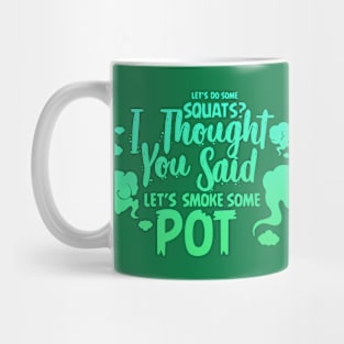 LET'S SMOKE SOME POT Mug